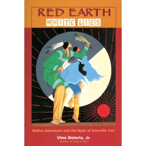Fulcrum Publishing Red Earth, White Lies : Native Americans And The Myth Of Scientific Fact Fulcrum Publishing Red Earth, White Lies : Native Americans And The Myth Of Scientific Fact