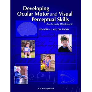 Taylor & Francis Inc Developing Ocular Motor And Visual Perceptual Skills : An Activity Workbook Taylor & Francis Inc Developing Ocular Motor And Visual Perceptual Skills : An Activity Workbook