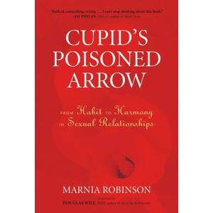 North Atlantic Books,U.S. Cupid'S Poisoned Arrow : From Habit To Harmony In Sexual Relationships North Atlantic Books,U.S. Cupid'S Poisoned Arrow : From Habit To Harmony In Sexual Relationships