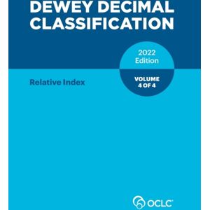 OCLC Dewey Decimal Classification, 2022 (Relative Index) (Volume 4 Of 4) OCLC Dewey Decimal Classification, 2022 (Relative Index) (Volume 4 Of 4)