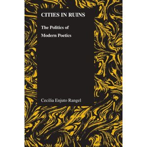 Purdue University Press Cities In Ruins : The Politics Of Modern Poetics Purdue University Press Cities In Ruins : The Politics Of Modern Poetics