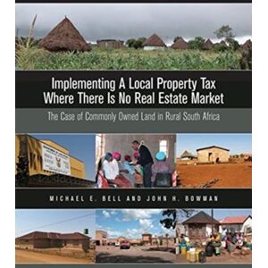 Lincoln Institute of Land Policy Implementing A Local Property Tax Where There Is – The Case Of Commonly Owned Land In Rural South Africa Lincoln Institute of Land Policy Implementing A Local Property Tax Where There Is – The Case Of Commonly Owned Land In Rural South Africa