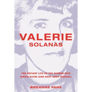 Feminist Press at The City University of New York Valerie Solanas : The Defiant Life Of The Woman Who Wrote Scum (And Shot Andy Warhol) Feminist Press at The City University of New York Valerie Solanas : The Defiant Life Of The Woman Who Wrote Scum (And Shot Andy Warhol)