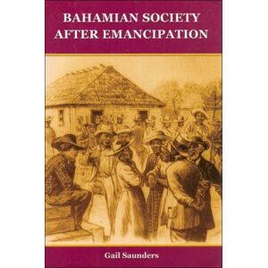 Markus Wiener Publishing Inc Bahamian Society Since Emancipation Markus Wiener Publishing Inc Bahamian Society Since Emancipation