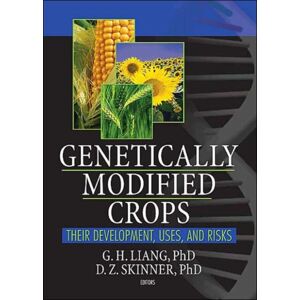 Taylor & Francis Inc Genetically Modified Crops : Their Development, Uses, And Risks Taylor & Francis Inc Genetically Modified Crops : Their Development, Uses, And Risks