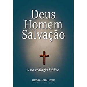 Literatura Nazarena Portuguesa Deus, Homem E Salvacao : Uma Teologia Biblica Literatura Nazarena Portuguesa Deus, Homem E Salvacao : Uma Teologia Biblica