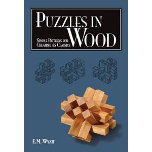Fox Chapel Publishing Puzzles In Wood : Simple Patterns For Creating 45 Classics Fox Chapel Publishing Puzzles In Wood : Simple Patterns For Creating 45 Classics