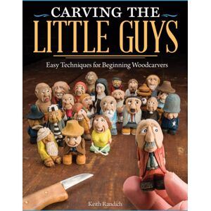 Fox Chapel Publishing Carving The Little Guys : Easy Techniques For Beginning Woodcarvers Fox Chapel Publishing Carving The Little Guys : Easy Techniques For Beginning Woodcarvers
