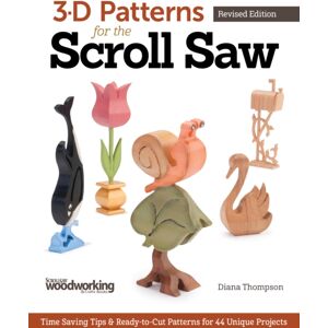 Fox Chapel Publishing 3-D Patterns For The Scroll Saw, Revised Edition : Time-Saving Tips & Ready-To-Cut Patterns For 44 Projects Fox Chapel Publishing 3-D Patterns For The Scroll Saw, Revised Edition : Time-Saving Tips & Ready-To-Cut Patterns For 44 Projects
