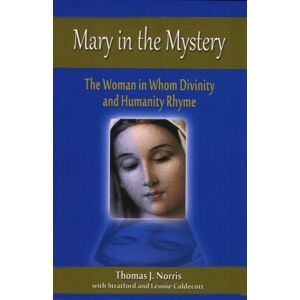 New City Press Mary In The Mystery : The Woman In Whom Divinity And Humanity Rhyme New City Press Mary In The Mystery : The Woman In Whom Divinity And Humanity Rhyme