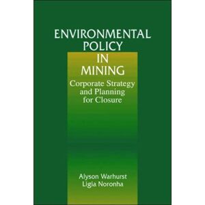 Taylor & Francis Inc Environmental Policy In Mining : Corporate Strategy And Planning Taylor & Francis Inc Environmental Policy In Mining : Corporate Strategy And Planning
