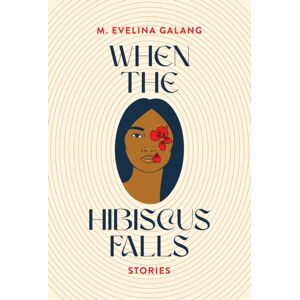 Coffee House Press When The Hibiscus Falls Coffee House Press When The Hibiscus Falls