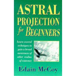 Llewellyn Publications,U.S. Astral Projection For Beginners Llewellyn Publications,U.S. Astral Projection For Beginners