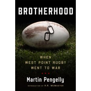 David R. Godine Publisher Inc Brotherhood : When West Point Rugby Went To War David R. Godine Publisher Inc Brotherhood : When West Point Rugby Went To War