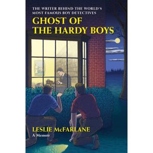 David R. Godine Publisher Inc Ghost Of The Hardy Boys : The Writer Behind The World'S Most Famous Boy Detectives David R. Godine Publisher Inc Ghost Of The Hardy Boys : The Writer Behind The World'S Most Famous Boy Detectives