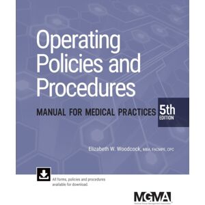 Medical Group Management Association/Center for Re Operating Policies And Procedures Manual For Medical Practices Medical Group Management Association/Center for Re Operating Policies And Procedures Manual For Medical Practices