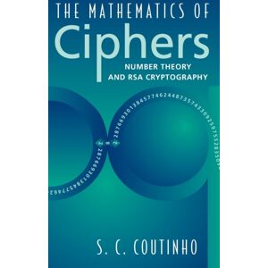 Taylor & Francis Inc The Mathematics Of Ciphers : Number Theory And Rsa Cryptography Taylor & Francis Inc The Mathematics Of Ciphers : Number Theory And Rsa Cryptography