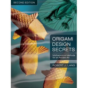 Taylor & Francis Inc Origami Design Secrets : Mathematical Methods For An Ancient Art, Second Edition Taylor & Francis Inc Origami Design Secrets : Mathematical Methods For An Ancient Art, Second Edition