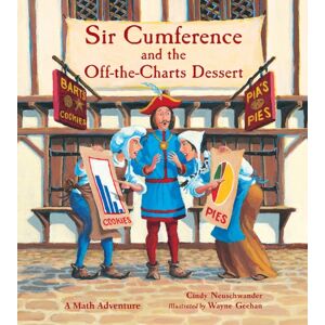 Charlesbridge Publishing,U.S. Sir Cumference And The Off-The-Charts Dessert Charlesbridge Publishing,U.S. Sir Cumference And The Off-The-Charts Dessert