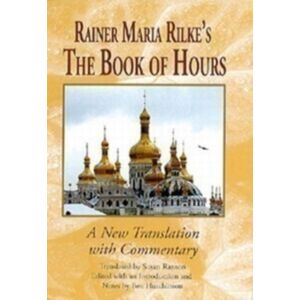Boydell & Brewer Ltd Rainer Maria Rilke'S The Book Of Hours : A Translation With Commentary Boydell & Brewer Ltd Rainer Maria Rilke'S The Book Of Hours : A Translation With Commentary