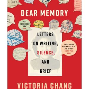 Milkweed Editions Dear Memory : Letters On Writing, Silence, And Grief Milkweed Editions Dear Memory : Letters On Writing, Silence, And Grief