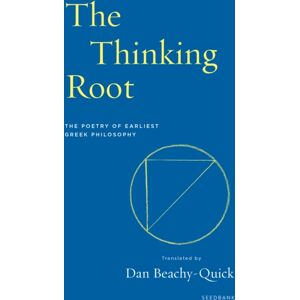 Milkweed Editions The Thinking Root : The Poetry Of Earliest Greek Philosophy Milkweed Editions The Thinking Root : The Poetry Of Earliest Greek Philosophy