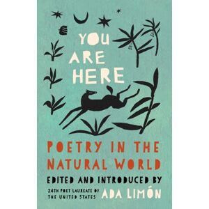 Milkweed Editions You Are Here : Poetry In The Natural World Milkweed Editions You Are Here : Poetry In The Natural World