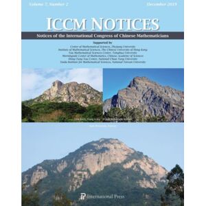 International Press of Boston Inc Notices Of The International Congress Of Chinese Mathematicians, Vol. 7, No. 2 (December 2019) International Press of Boston Inc Notices Of The International Congress Of Chinese Mathematicians, Vol. 7, No. 2 (December 2019)