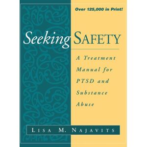 Guilford Publications Seeking Safety : A Treatment Manual For Ptsd And Substance Abuse Guilford Publications Seeking Safety : A Treatment Manual For Ptsd And Substance Abuse