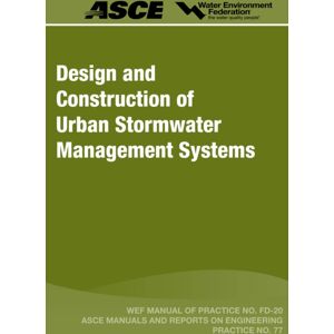 Water Environment Federation Design And Construction Of Urban Stormwater Management Systems Water Environment Federation Design And Construction Of Urban Stormwater Management Systems