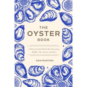 Surrey Books,U.S. The Oyster Book : A Chronicle Of The World'S Most Fascinating Shellfish-Past, Present, And Future Surrey Books,U.S. The Oyster Book : A Chronicle Of The World'S Most Fascinating Shellfish-Past, Present, And Future