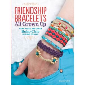 Design Originals Friendship Bracelets : All Grown Up Hemp, Floss, And Other Boho Chic Designs To Make Design Originals Friendship Bracelets : All Grown Up Hemp, Floss, And Other Boho Chic Designs To Make