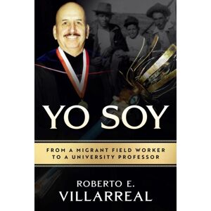 University of North Texas Press,U.S. Yo Soy Volume 14 : From A Migrant Field Worker To A University Professor University of North Texas Press,U.S. Yo Soy Volume 14 : From A Migrant Field Worker To A University Professor
