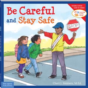 Teacher Created Materials, Inc Be Careful And Stay Safe Teacher Created Materials, Inc Be Careful And Stay Safe