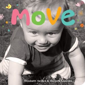 Teacher Created Materials, Inc Move : A Board Book About Movement Teacher Created Materials, Inc Move : A Board Book About Movement