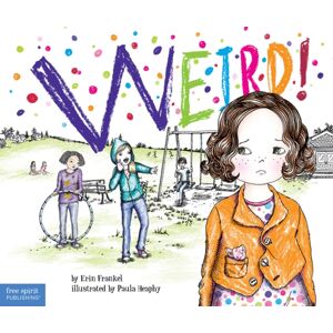 Teacher Created Materials, Inc Weird! : A Story About Dealing With Bullying In Schools Teacher Created Materials, Inc Weird! : A Story About Dealing With Bullying In Schools