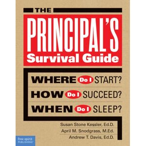Teacher Created Materials, Inc The Principal'S Survival Guide : Where Do I Start? How Do I Succeed? & When Do I Sleep? Teacher Created Materials, Inc The Principal'S Survival Guide : Where Do I Start? How Do I Succeed? & When Do I Sleep?