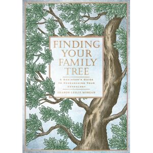 Quarto Publishing Group USA Inc Finding Your Family Tree : A Beginner’s Guide To Researching Your Genealogy Quarto Publishing Group USA Inc Finding Your Family Tree : A Beginner’s Guide To Researching Your Genealogy