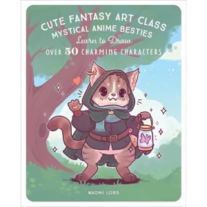 Quarto Publishing Group USA Inc Cute Fantasy Art Class : Mystical Anime ies - Learn To Draw Over 50 Charming Characters Quarto Publishing Group USA Inc Cute Fantasy Art Class : Mystical Anime ies - Learn To Draw Over 50 Charming Characters