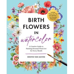 Quarto Publishing Group USA Inc Birth Flowers In Watercolor : A Creative Guide To Painting Personal Floral Art For Every Month — Includes Watercolor Pad With Sketches—no Drawing Required! Quarto Publishing Group USA Inc Birth Flowers In Watercolor : A Creative Guide To Painting Personal Floral Art For Every Month — Includes Watercolor Pad With Sketches—no Drawing Required!