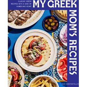 Quarto Publishing Group USA Inc My Greek Mom'S Recipes : Classic Greek Recipes With A Side Of Humor And Heart Quarto Publishing Group USA Inc My Greek Mom'S Recipes : Classic Greek Recipes With A Side Of Humor And Heart