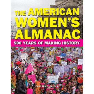 Visible Ink Press The American Women'S Almanac : 500 Years Of Making History Visible Ink Press The American Women'S Almanac : 500 Years Of Making History