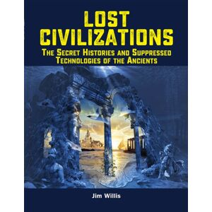 Visible Ink Press Lost Civilizations : The Secret Histories And Suppressed Technologies Of The Ancients Visible Ink Press Lost Civilizations : The Secret Histories And Suppressed Technologies Of The Ancients