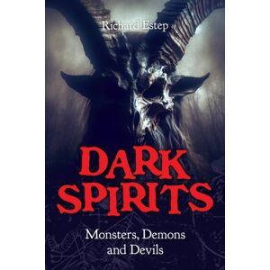 Visible Ink Press Dark Spirits : Monsters, Demons And Devils Visible Ink Press Dark Spirits : Monsters, Demons And Devils