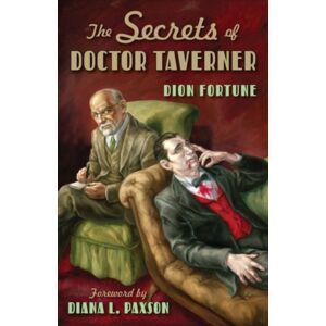 Red Wheel/Weiser Secrets Of Doctor Taverner Red Wheel/Weiser Secrets Of Doctor Taverner