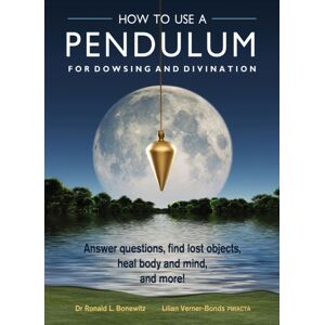 Red Wheel/Weiser How To Use A Pendulum For Dowsing And Divination : Answer Questions, Find Lost Objects, Heal Body And Mind, And More! Red Wheel/Weiser How To Use A Pendulum For Dowsing And Divination : Answer Questions, Find Lost Objects, Heal Body And Mind, And More!