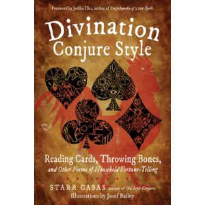 Red Wheel/Weiser Divination Conjure Style : Reading Cards, Throwing Bones, And Other Forms Of Household Fortune-Telling Red Wheel/Weiser Divination Conjure Style : Reading Cards, Throwing Bones, And Other Forms Of Household Fortune-Telling