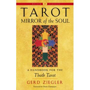 Red Wheel/Weiser Tarot: Mirror Of The Soul : A Handbook For The Thoth Tarot Red Wheel/Weiser Tarot: Mirror Of The Soul : A Handbook For The Thoth Tarot