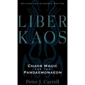 Red Wheel/Weiser Liber Kaos : Chaos Magic For The Pandaemonaeon (Revised And Expanded Edition) Red Wheel/Weiser Liber Kaos : Chaos Magic For The Pandaemonaeon (Revised And Expanded Edition)