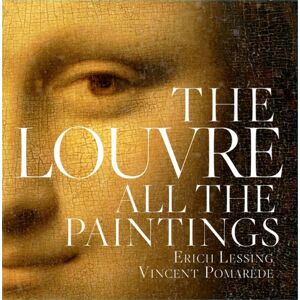 Black Dog & Leventhal Publishers Inc The Louvre: All The Paintings Black Dog & Leventhal Publishers Inc The Louvre: All The Paintings